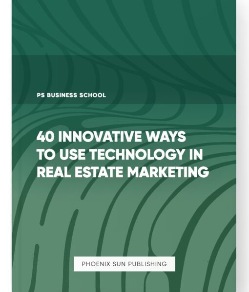 40 Innovative Ways to Use Technology in Real Estate Marketing