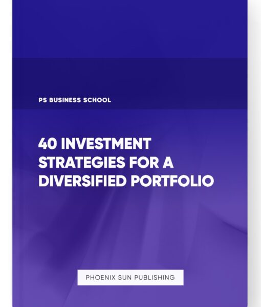 40 Investment Strategies for a Diversified Portfolio