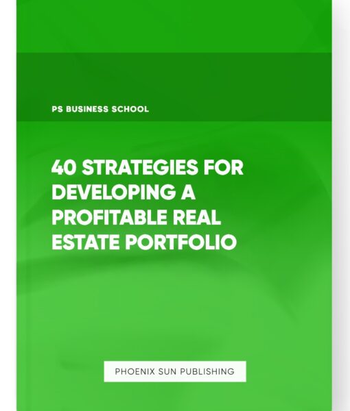 40 Strategies for Developing a Profitable Real Estate Portfolio