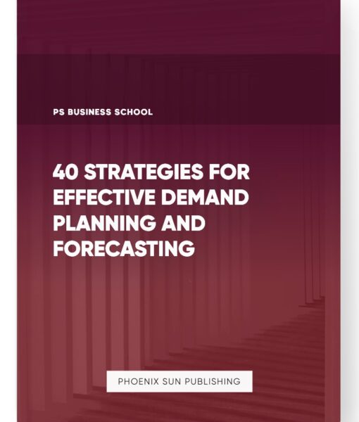 40 Strategies for Effective Demand Planning and Forecasting