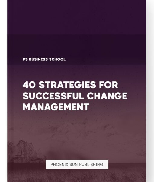 40 Strategies for Successful Change Management