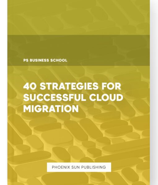 40 Strategies for Successful Cloud Migration