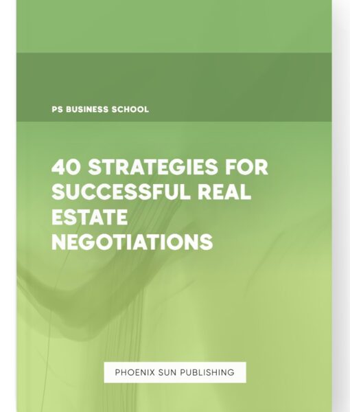 40 Strategies for Successful Real Estate Negotiations