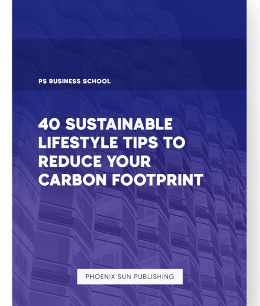 40 Sustainable Lifestyle Tips to Reduce Your Carbon Footprint