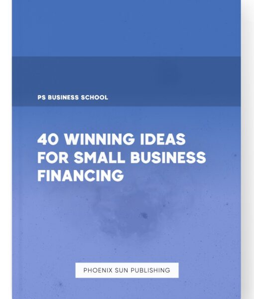 40 Winning Ideas for Small Business Financing