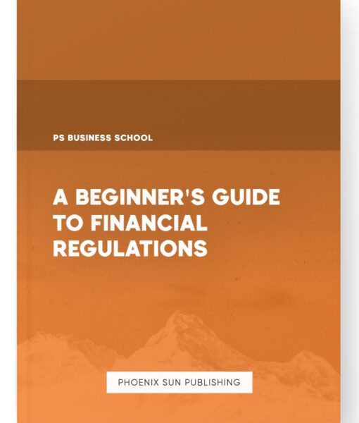 A Beginner’s Guide to Financial Regulations