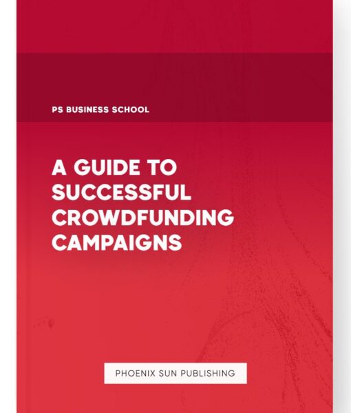 A Guide to Successful Crowdfunding Campaigns