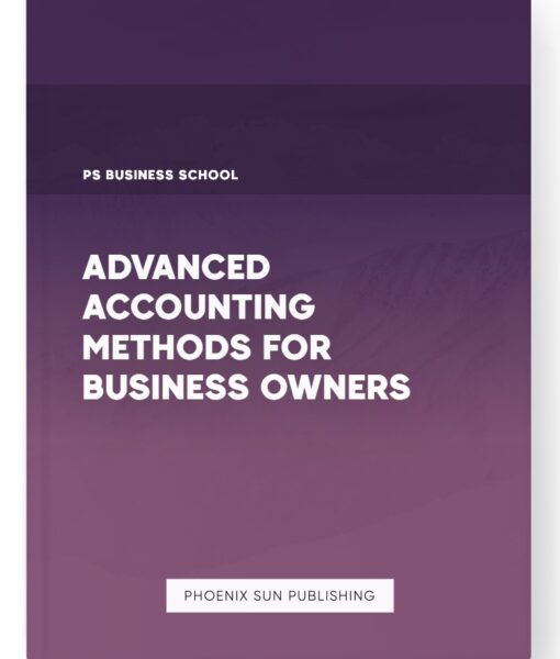 Advanced Accounting Methods for Business Owners