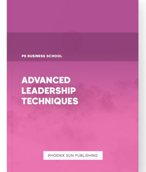 Advanced Leadership Techniques