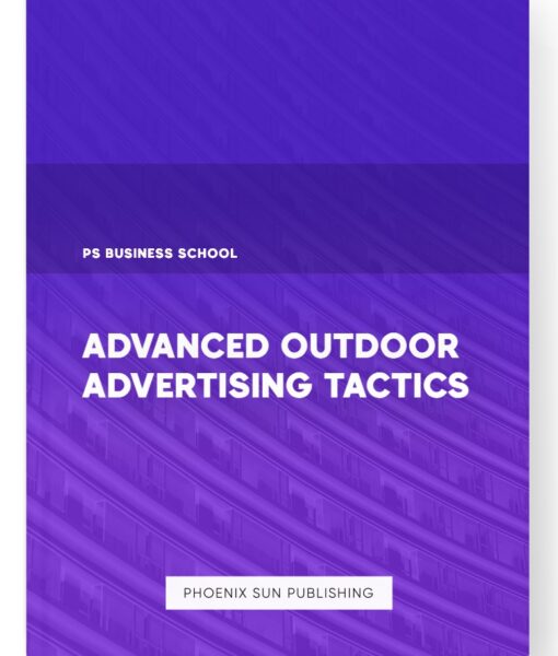 Advanced Outdoor Advertising Tactics