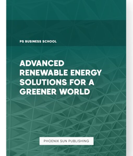 Advanced Renewable Energy Solutions for a Greener World