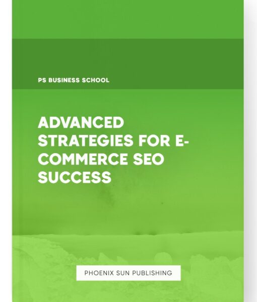 Advanced Strategies for E-commerce SEO Success