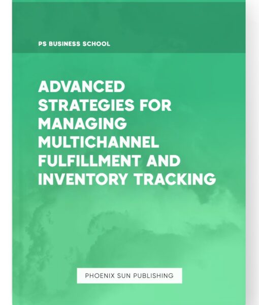 Advanced Strategies for Managing Multichannel Fulfillment and Inventory Tracking