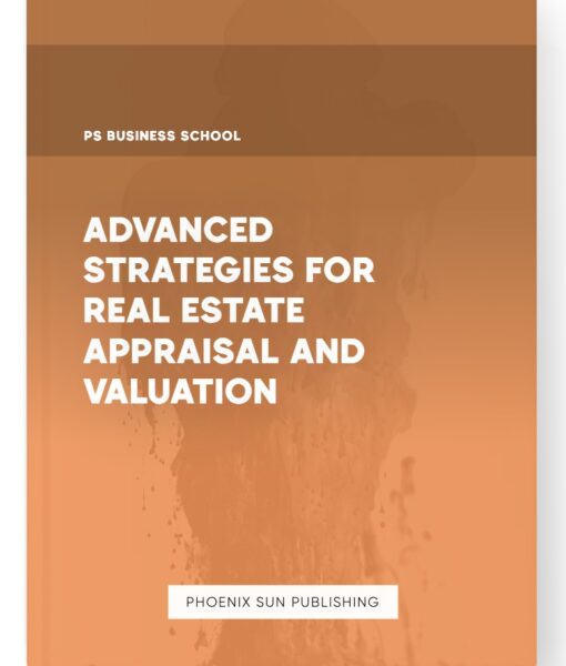 Advanced Strategies for Real Estate Appraisal and Valuation