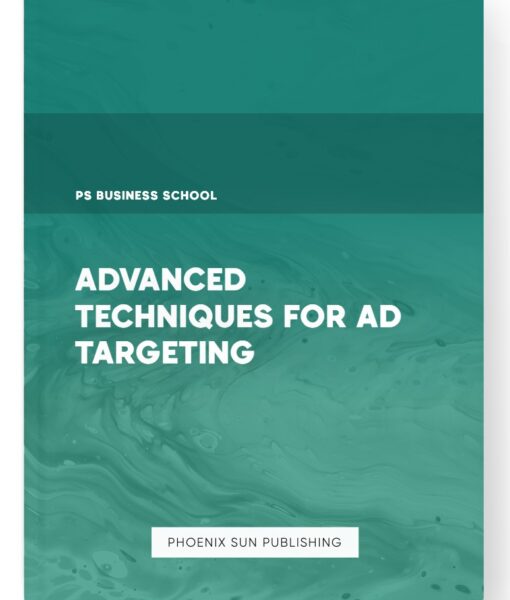 Advanced Techniques for Ad Targeting