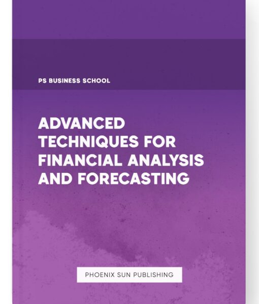 Advanced Techniques for Financial Analysis and Forecasting