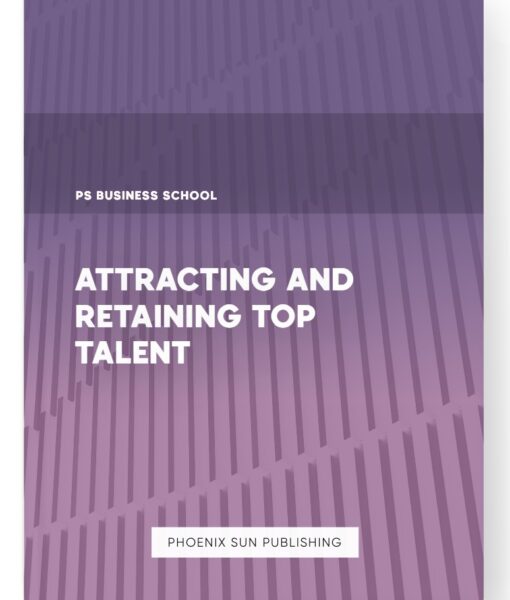 Attracting and Retaining Top Talent