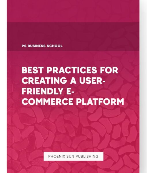 Best Practices for Creating a User-Friendly E-commerce Platform