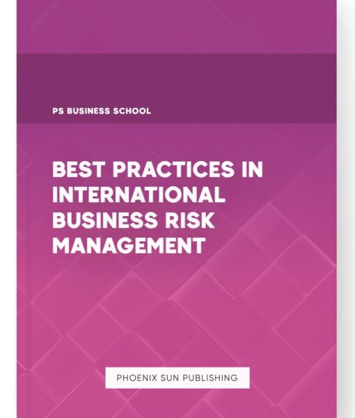 Best Practices in International Business Risk Management