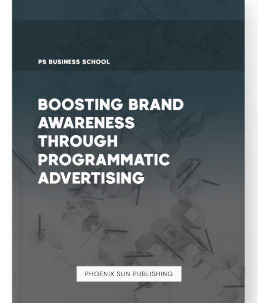 Boosting Brand Awareness through Programmatic Advertising