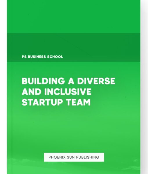 Building a Diverse and Inclusive Startup Team