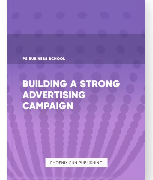 Building a Strong Advertising Campaign