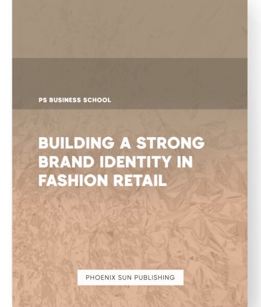 Building a Strong Brand Identity in Fashion Retail