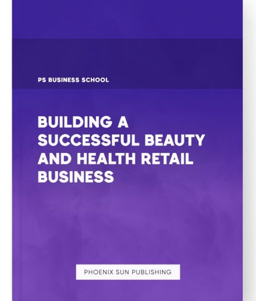 Building a Successful Beauty and Health Retail Business