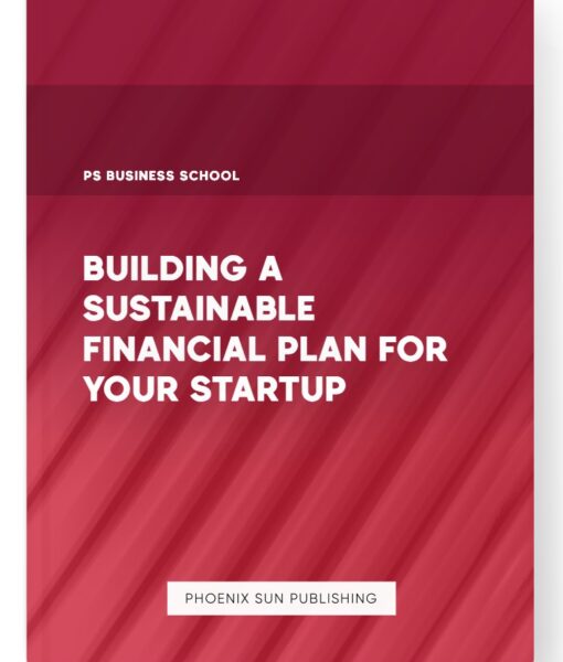 Building a Sustainable Financial Plan for Your Startup