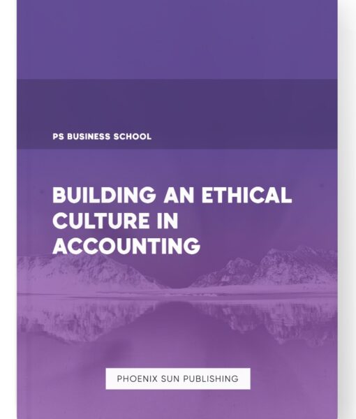 Building an Ethical Culture in Accounting