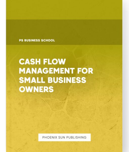 Cash Flow Management for Small Business Owners