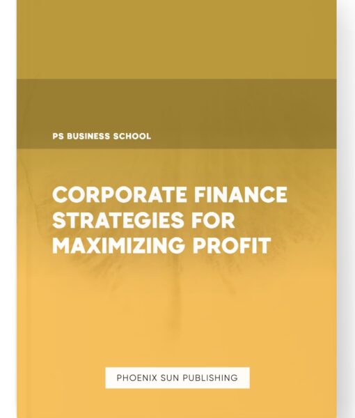 Corporate Finance Strategies for Maximizing Profit