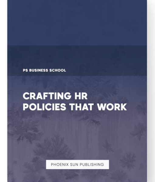 Crafting HR Policies that Work