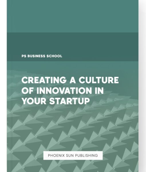 Creating a Culture of Innovation in Your Startup