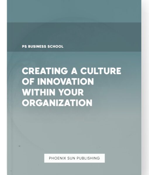 Creating a Culture of Innovation Within Your Organization