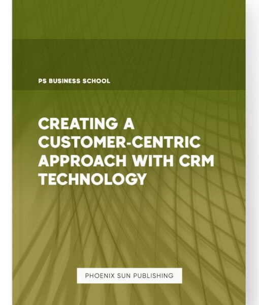 Creating a Customer-Centric Approach with CRM Technology