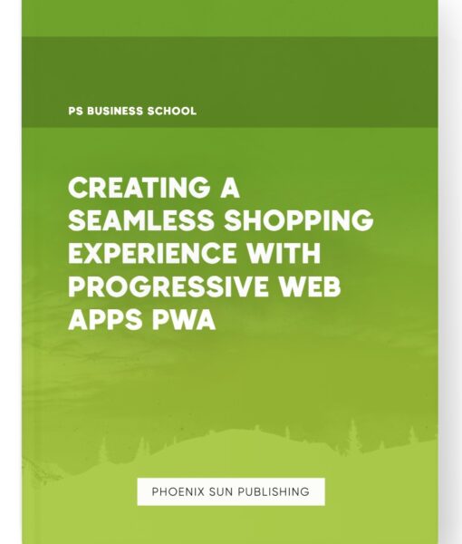 Creating a Seamless Shopping Experience with Progressive Web Apps PWA