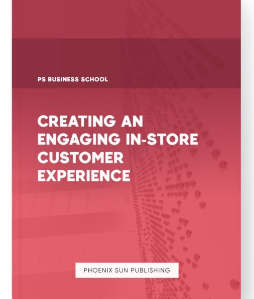 Creating an Engaging In-Store Customer Experience