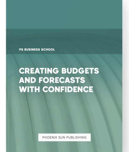 Creating Budgets and Forecasts with Confidence