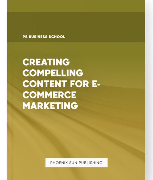 Creating Compelling Content for E-commerce Marketing