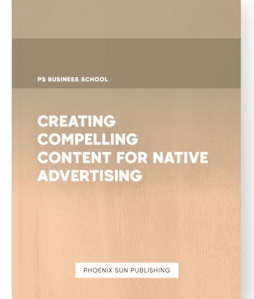 Creating Compelling Content for Native Advertising