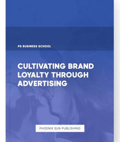 Cultivating Brand Loyalty through Advertising