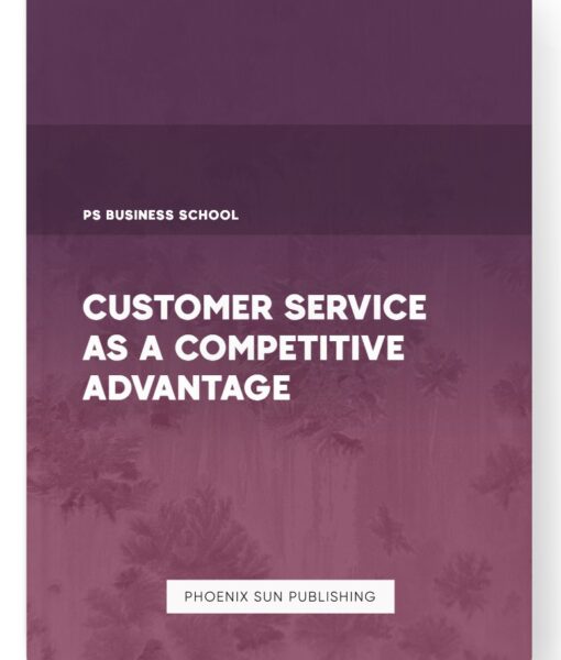 Customer Service as a Competitive Advantage