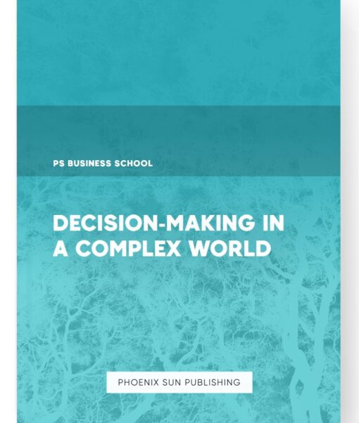 Decision-Making in a Complex World