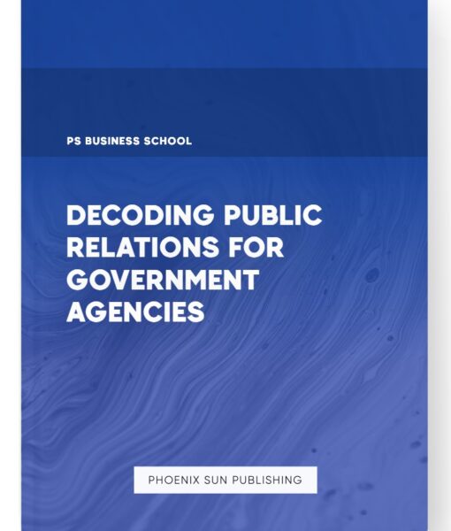 Decoding Public Relations for Government Agencies