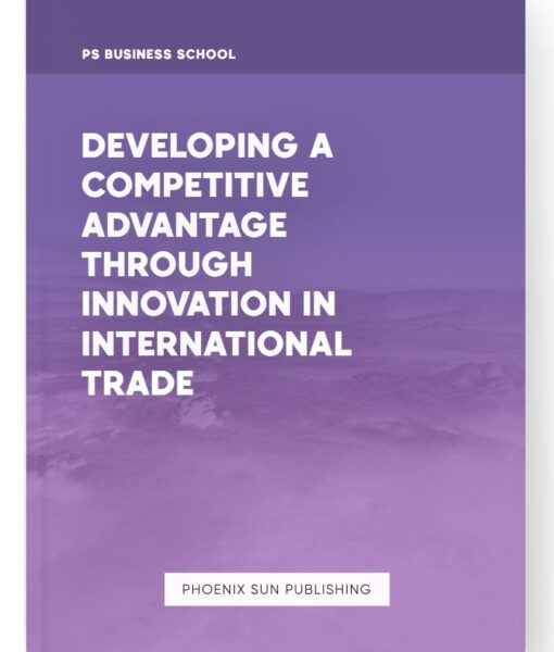 Developing a Competitive Advantage through Innovation in International Trade