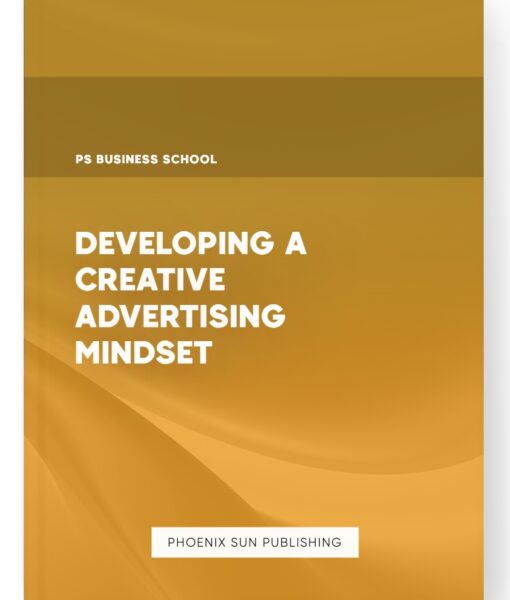 Developing a Creative Advertising Mindset