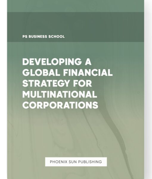 Developing a Global Financial Strategy for Multinational Corporations