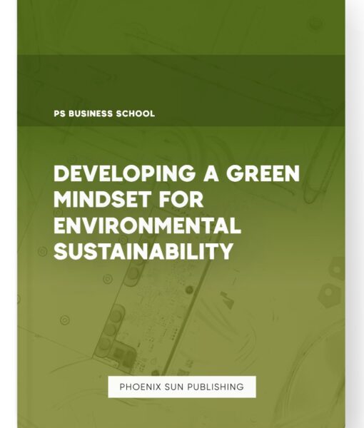 Developing a Green Mindset for Environmental Sustainability