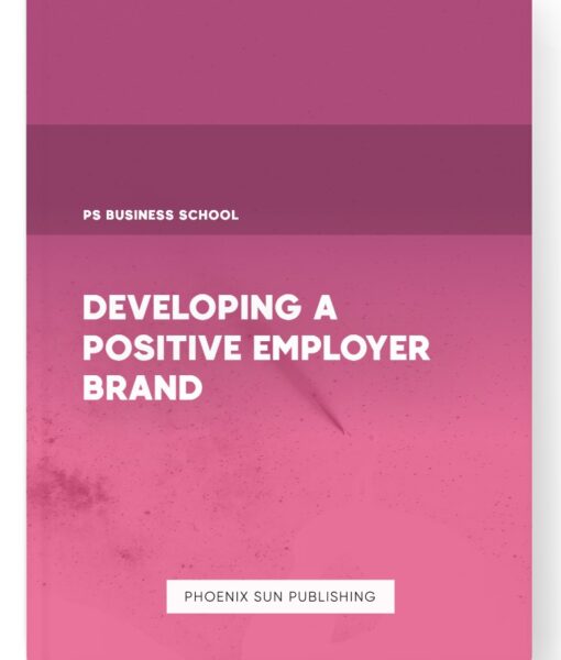 Developing a Positive Employer Brand